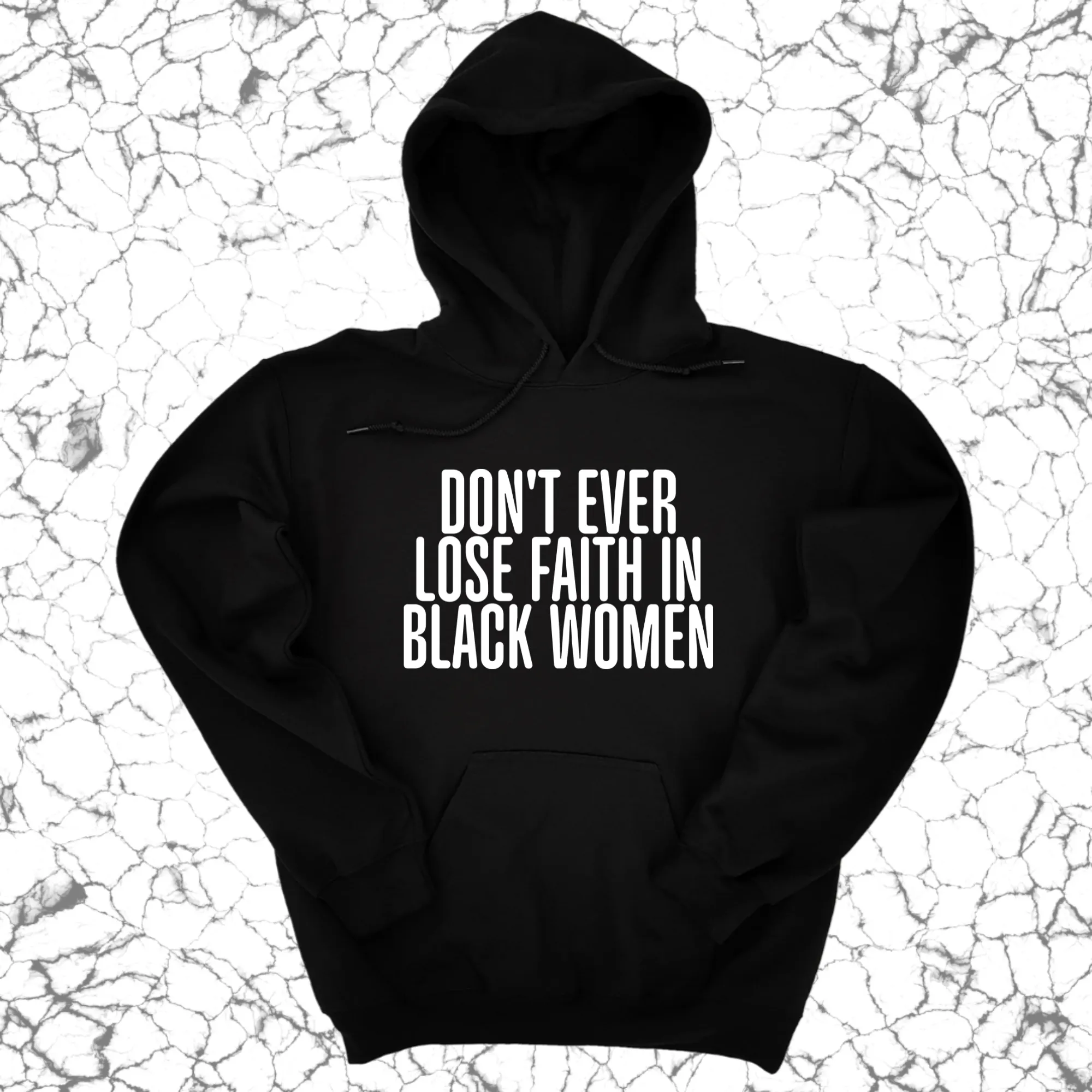 Don't Ever Lose Faith in Black Women Unisex Hoodie