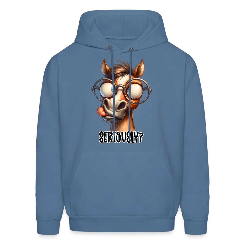 Seriously? Hoodie (Funny Horse)