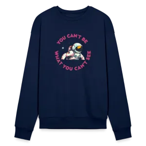 You Can't Be What You Can't See Sweatshirt